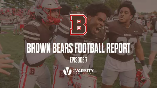 Brown Bears Football Report-Episode 7