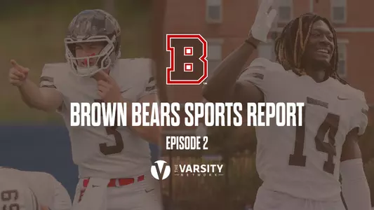 Brown Bears Football Report-Episode 2
