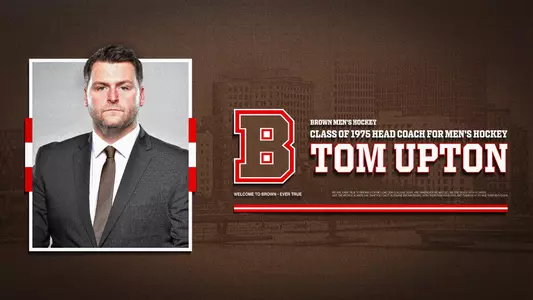 Tom Upton Named Head Coach for Men's Ice Hockey at Brown University