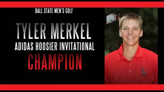 Tyler Merkel Wins Golf Event; Ball State Seventh