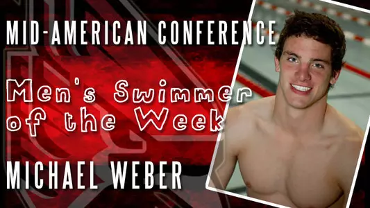 Michael Weber Wins MAC Men?s Swimmer of the Week