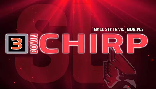 Ball State Sports Link: 3rd Down Chirp (Indiana)