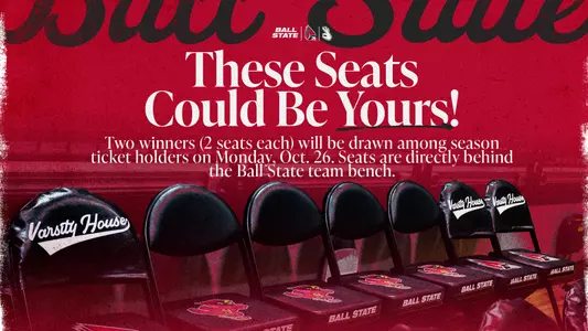Graphic for Ball State basketball featuring black chairs Text: These seats could be yours! Two winners (2 seats each) will be drawn among season ticket holders on Monday, Oct. 26. Seats are directly behind the Ball State team bench.