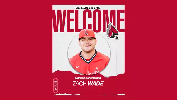 Welcome graphic for Zach Wade featuring Wade in a red Ball State baseball hat and jersey; Text: Ball State Baseball Welcome Zach Wade Catching Coordinator