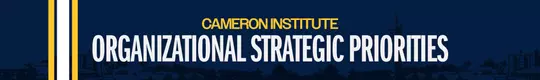 HEADER - CAMERON INSTITUTE ORGANIZATIONAL STRATEGIC PRIORITIES