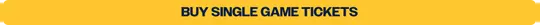 BUY SINGLE GAME TICKETS