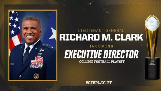 Lieutenant General Richard M. Clark Announced as Next Executive Director of the College Football Playoff