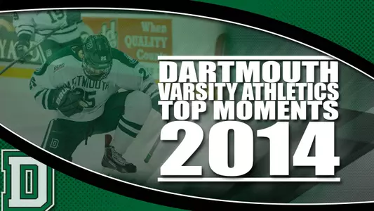 Dartmouth Varsity Athletics Top Moments of 2014: Day 2