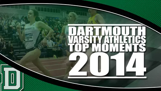 Dartmouth Varsity Athletics Top Moments of 2014: Day 4