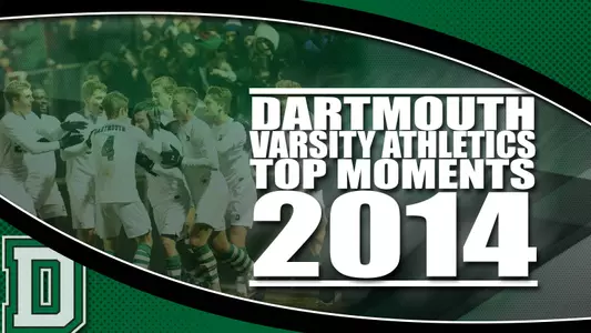 Dartmouth Varsity Athletics Top Moments of 2014: Day 3