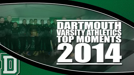 Dartmouth Varsity Athletics Top Moments of 2014: Day 1