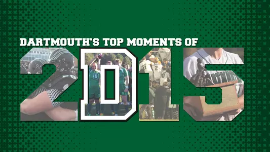 Dartmouth Sports Top Moments of 2015: Part 2