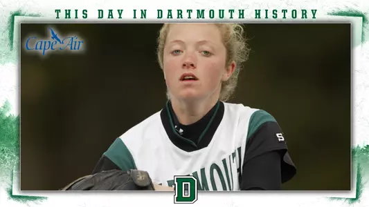 This Day in Dartmouth History: April 17 (Danica Giugliano of softball)