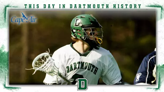 This Day in Dartmouth History: April 2 (Ben Grinnell of men's lacrosse)
