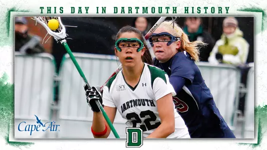 This Day in Dartmouth History: April 6 (Hana Bowers of women's lacrosse)