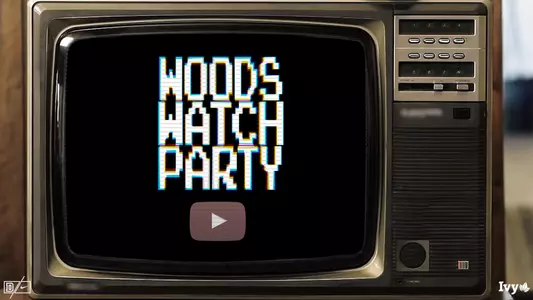 Woods Watch Party