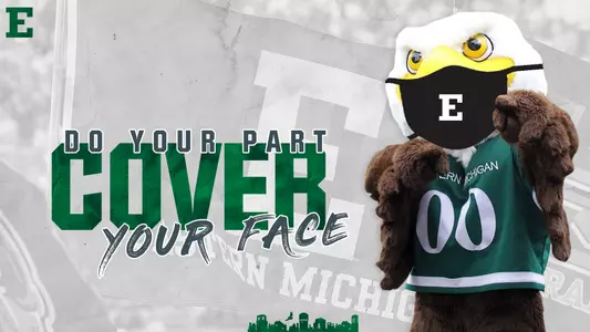 Cover Your Face - Eastern Michigan