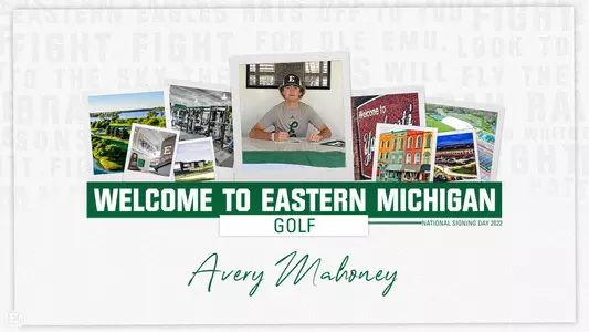 EMU Men's Golf Inks Avery Mahoney for 2023-24 Campaign