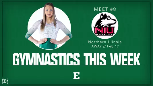 2023 Gymnastics Meet Notes Graphic: Meet 8 at NIU with Katie Butler