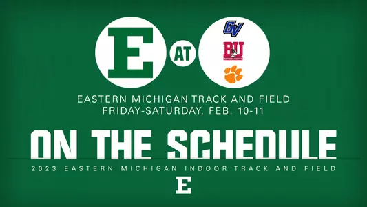 EMU Track and Field Ready for Busy Weekend Feb. 10-11