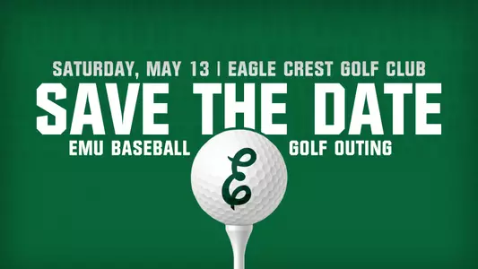 EMU Baseball Announces Annual Golf Outing. Registration for the May 13 event is now open.