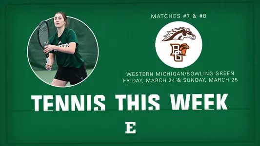 EMU Tennis set to host WMU and BGSU this weekend at the Chippewa Club in Ypsilanti, Mich.