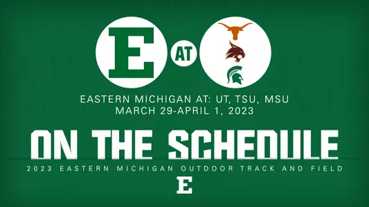 EMU Track and Field will compete at Texas, Texas State and Michigan State between March 29-April 1.