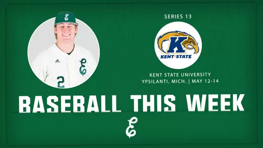 EMU baseball will take on Kent State University in a three-game conference series, Friday-Sunday, May 12-14