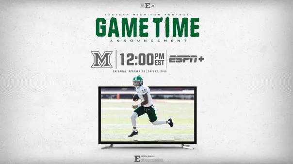 Graphic: Football TV and Game Time announcement for EMU at Miami, Oct. 18