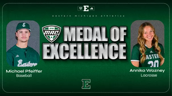 Graphic saying that EMU baseball's Michael Pfeiffer and EMU lacrosse's Annika Wozney have earned the MAC Medal of Excellence Award