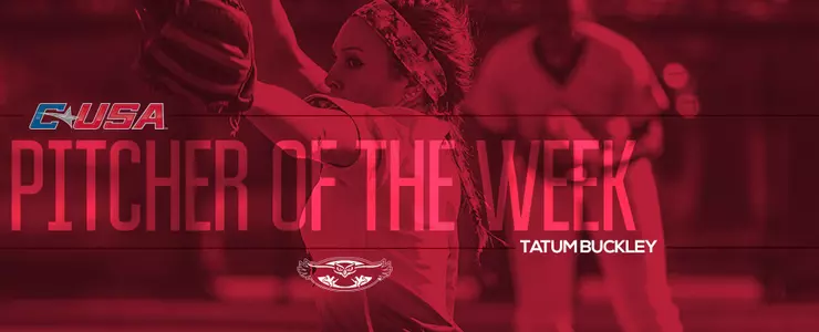Tatum Buckley was named C-USA Pitcher of the Week.