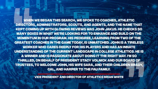 Brian White Quote about Head Coach John Jakus
