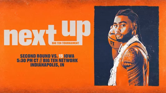 Next Up - vs. Iowa - Big Ten Tournament Round 2