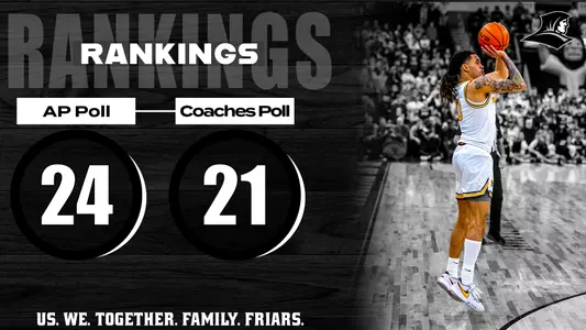 Rankings AP Poll 24, Coaches Poll 21 Alyn Breeding shooting from the corner "Us. We. Together. Family. Friars."
