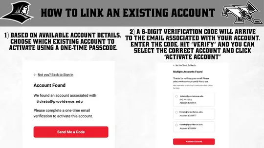 HOW TO LINK AN EXISTING ACCOUNT | 1) BASED ON AVAILABLE ACCOUNT DETAILS, CHOOSE WHICH EXISTING ACCOUNT TO ACTIVATE USING A ONE-TIME PASSCODE. 2) A 6-DIGIT VERIFICATION CODE WILL ARRIVE TO THE EMAIL ASSOCIATED WITH YOUR ACCOUNT. ENTER THE CODE, HIT "VERIFY" AND YOU CAN SELECT THE CORRECT ACCOUNT AND CLICK "ACTIVATE ACCOUNT"