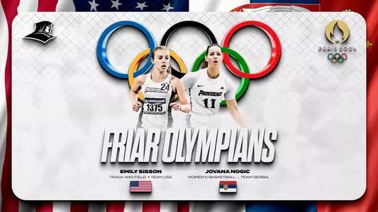 Graphic promoting the 2024 Friar Olympians Paris 2024 Emily Sisson Track and Field Team USA Jovana Nogic Women's Basketball Team Serbia Olympic Rings