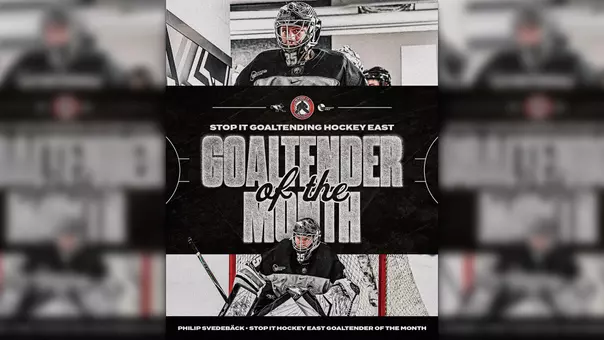 Graphic announcing men's hockey's Philip Svedeback as Hockey East Goaltender of the Month For November