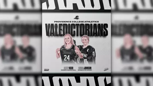 2025 Providence College Athletics Valedictorians, Audrey Koch - Women's Basketball, Hannah Johnson - Women's Ice Hockey