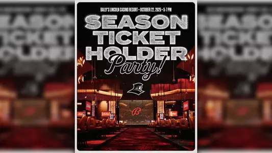 2025 Season Ticket Holder Party Bally's Lincoln Casino Resort October 22, 2025 5 to 7pm, inside of Bally's Casino