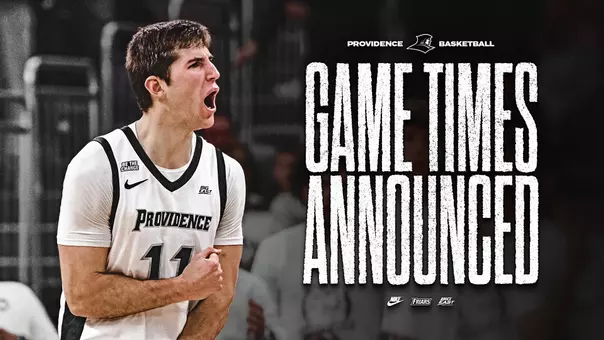 Game Times Announced Men's Basketball featuring Ryan Mela celebrating in white Providence jersey