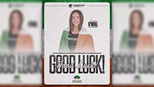 A graphic wishing Providence College women's track runner Maeve O'Neill good luck as she heads to Poland to represent Ireland in the World Indoor Championships