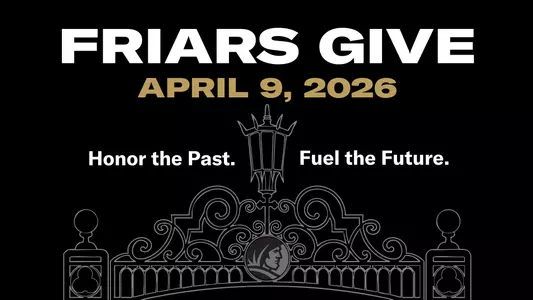 2026 Friars Give April 9, 2026, Honor the Past. Fuel the Future. Image of a gate with Friar head logo