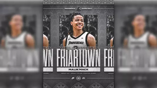 Welcome to Friartown - Malik Mack Height six feet two inches, weight one hundred seventy-five pounds, position guard