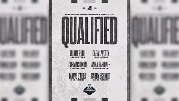 A graphic with men's and women's track runners Elliott Pugh, Cormac Dixon, Maeve O'Neill, Cara Laverty, Anna Gardiner and Gabby Schmidt for qualifying for the NCAA Preliminary Round