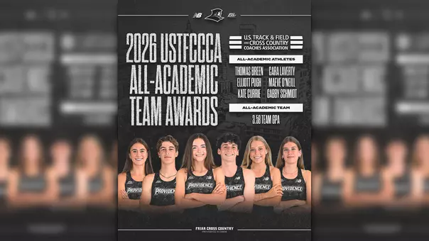 A graphic for the 2026 USTFCCCA All-Academic Awards featuring Providence College track runners Kate Currie, Cara Laverty, Maeve O'Neill, Gabby Schmidt, Thomas Breen and Elliott Pugh for being honored with the award