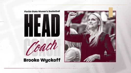 BROOKE WYCKOFF NAMED FLORIDA STATE WOMEN’S BASKETBALL’S NINTH HEAD COACH