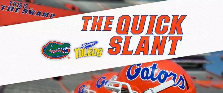 The Quick Slant: Analysis of UF's win Over Toledo