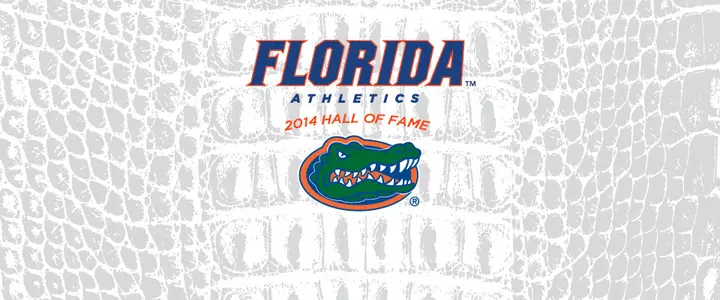 University of Florida Announces 2014 UF Athletic Hall of Fame Inductees
