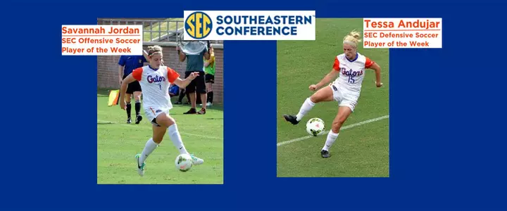 Florida's Tessa Andujar & Savannah Jordan Named SEC Soccer Players of the Week