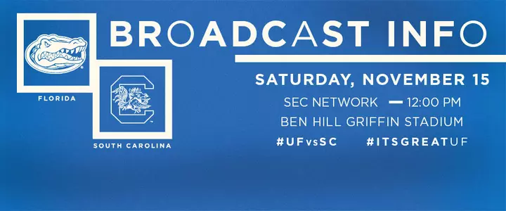 Broadcast Info: Florida vs. South Carolina - #UFvsSC